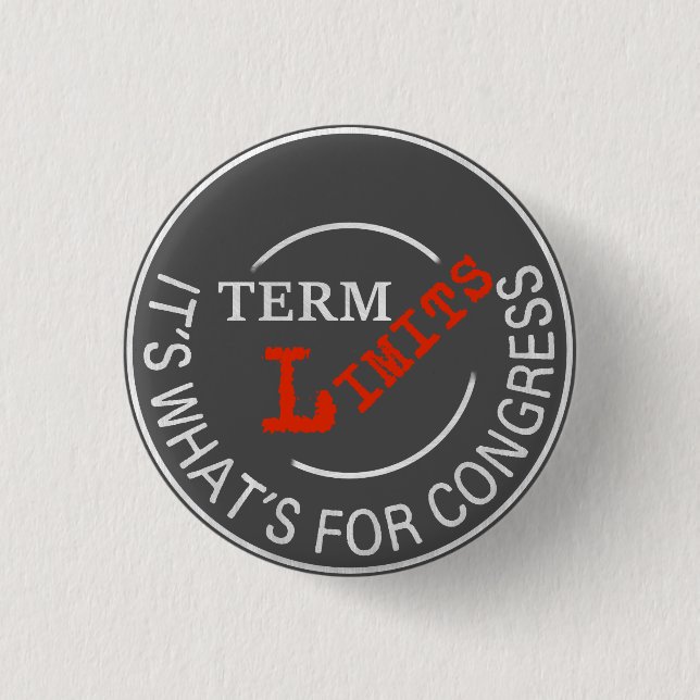 Term Limits - It's What's for Congress T-Shirt Button (Front)
