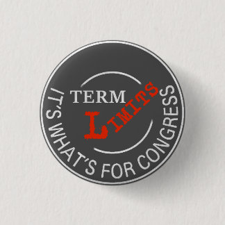 Term Limits - It's What's for Congress T-Shirt Button