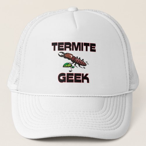 Termite Geek Trucker Hat