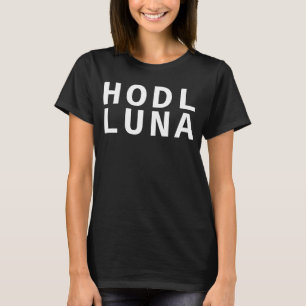 Terra Hodl Luna Crypto Blockchain Cryptocurrency B T-Shirt