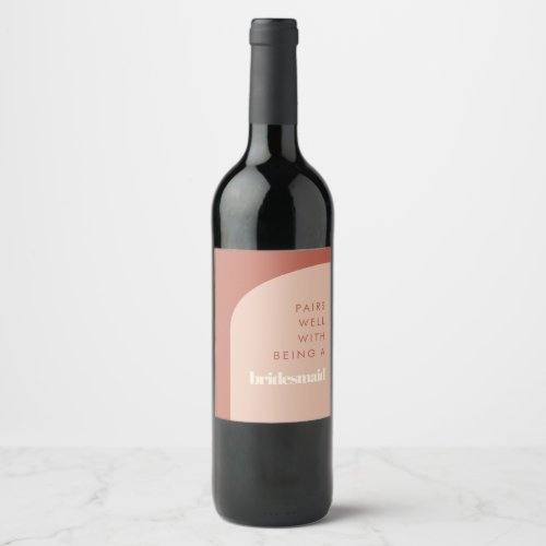 Terracotta arch Pairs well with being a bridesmaid Wine Label
