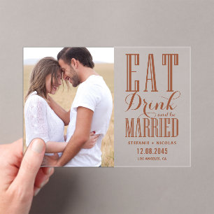 Terracotta Eat Drink and Be Married Photo Acrylic Invitations