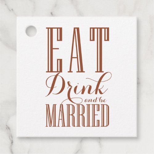 Terracotta Eat Drink and Be Married Wedding Favor Tags