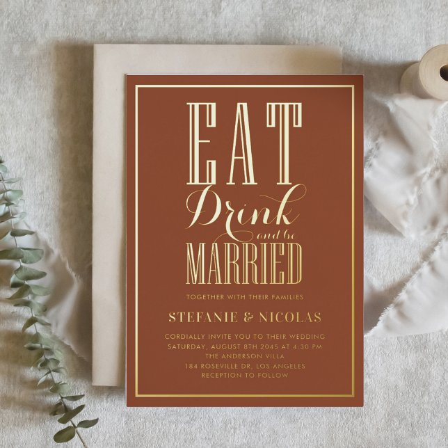 Terracotta Eat, Drink and be Married Wedding Foil Invitation (Creator Uploaded)