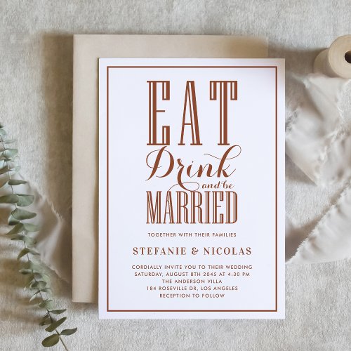 Terracotta Eat Drink and be Married Wedding Invitation