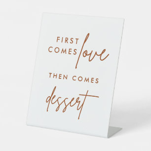 Terracotta First Comes Love Then Comes Dessert Pedestal Sign