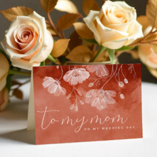 Terracotta Floral Wedding Day Card – To My Mom