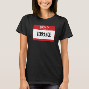 Terrance Name Tag, Hello My Name Is Terrance T-Shirt