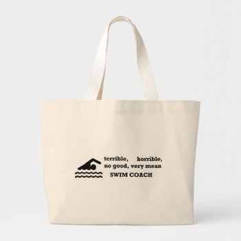 Terrible Swim Coach Large Tote Bag by mythander889 at Zazzle