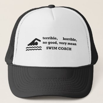 Terrible Swim Coach Trucker Hat by mythander889 at Zazzle