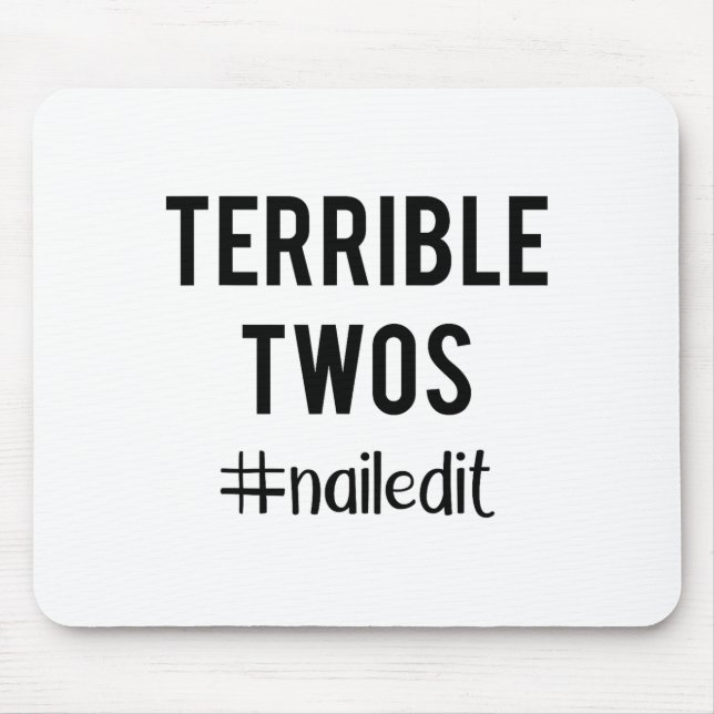 Terrible Twos_ Nailed It Funny Toddlers 2 Year Old Mouse Pad (Front)