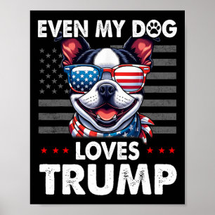 Terrier Even My Dog Loves Trump Funny Poster