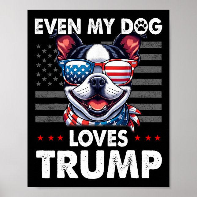 Terrier Even My Dog Loves Trump Funny  Poster (Front)