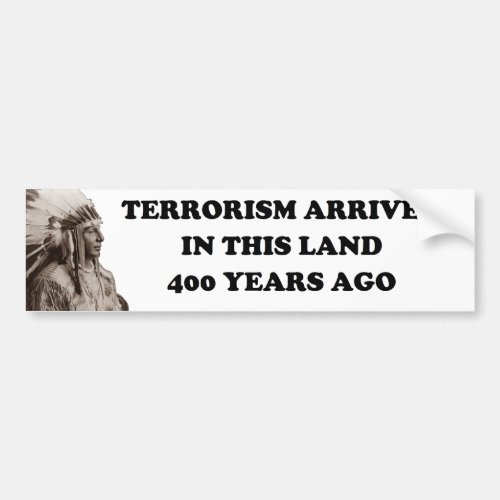 Terrorism In The Land Bumper Sticker