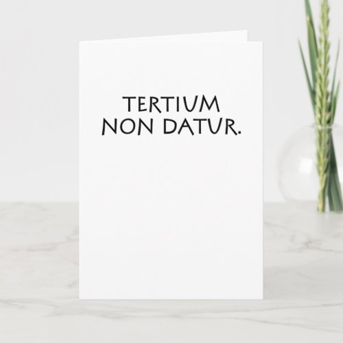 Tertium non datur card