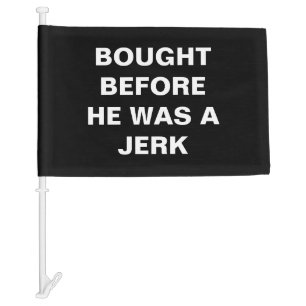 Tesla - Bought Before he was a Jerk - black Car Flag