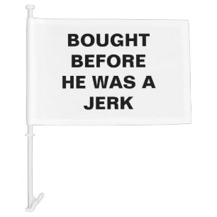 Tesla - Bought Before he was a Jerk Car Flag