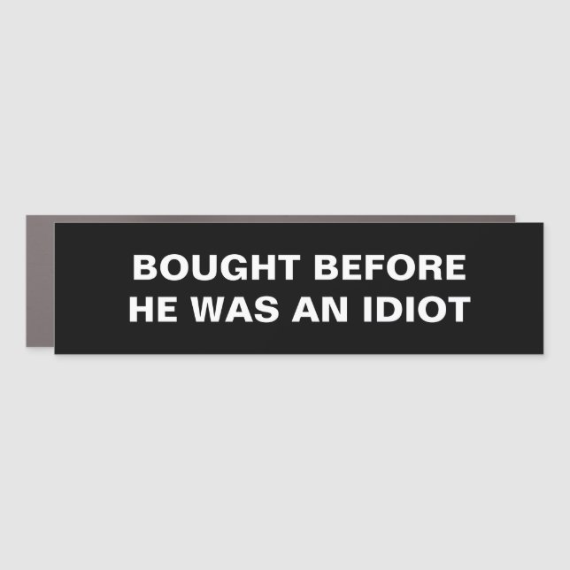 Tesla - Bought Before He Was An Idiot - black Car Magnet (Front)
