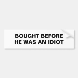 Tesla - Bought Before He Was An Idiot Bumper Sticker