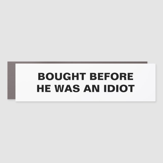 Tesla - Bought Before He Was An Idiot Car Magnet (Front)