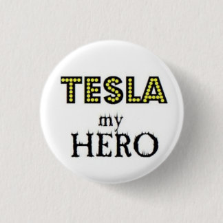 Tesla my Hero Pinback Button