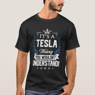 Tesla Name T Shirt - Tesla Things Name 2 Gift Item