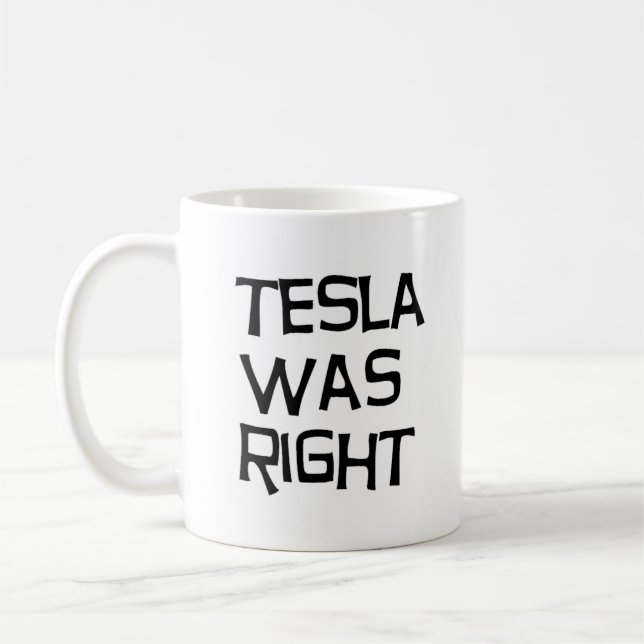 Tesla was right coffee mug (Left)