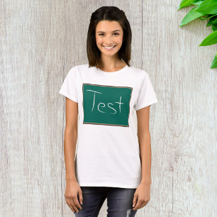 Test Chalkboard School Classroom  T-Shirt