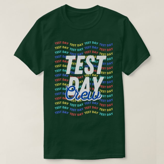 Test Day Crew Teacher Student Testing Day Funny Te T-Shirt (Design Front)
