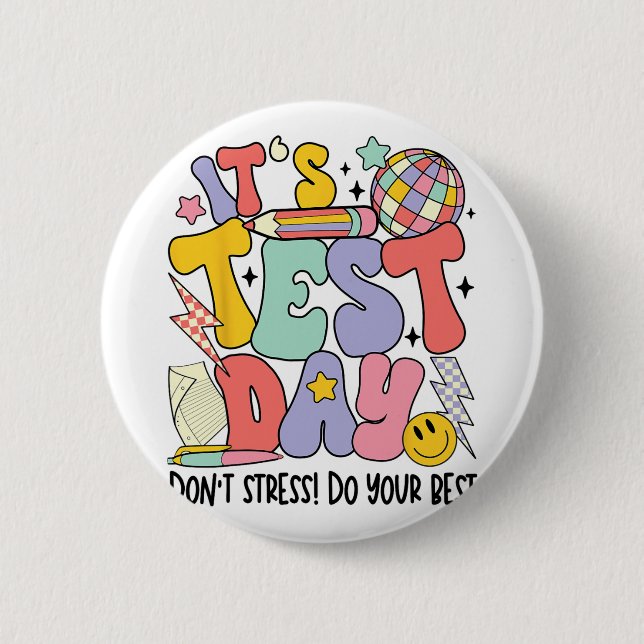 Test Day Dont Stress Do Your Best Teacher Testing  Button (Front)