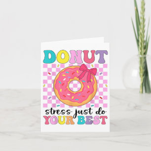Test Day Donut Stress Just Do Your Best Teacher Te Card