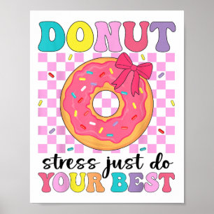Test Day Donut Stress Just Do Your Best Teacher Te Poster