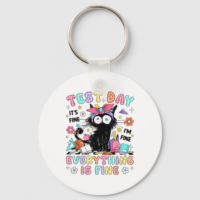 Test Day Its Fine Im Fine Everything Is Fine Testi Keychain (Front)