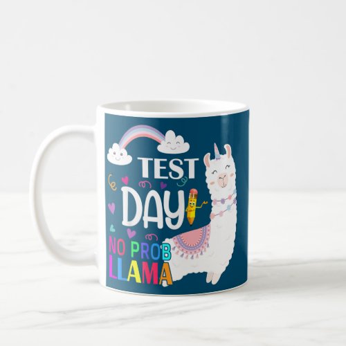 Test Day No Prob llama Llama Teacher Exam Testing Coffee Mug
