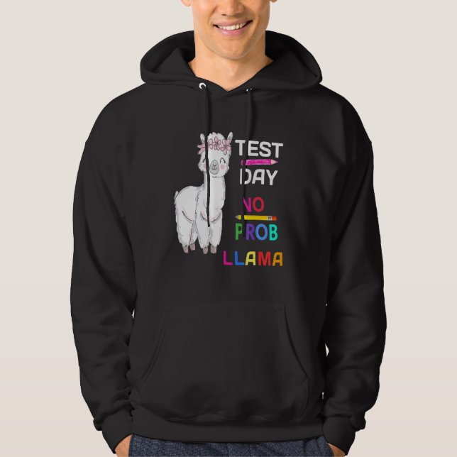 Test Day No Prob Llama Llama Teacher Testing Day 9 Hoodie (Front)