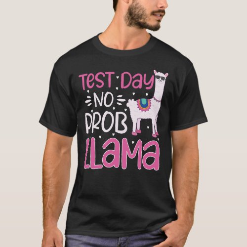 Test Day No Prob_llama Llama Teacher Testing Day T_Shirt