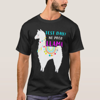 Test Day No Prob Llama Teacher Exam Testing T-Shirt