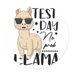 Test Day No Prob Llama Teacher Student Exam Test D Classic Round Sticker