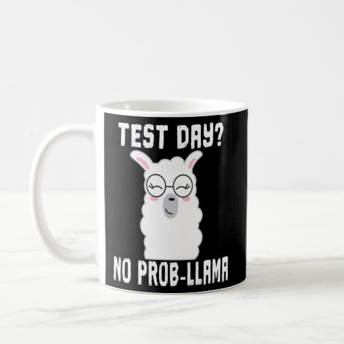 Test Day No Prob_Llama Teacher Teaching Exam Testi Coffee Mug
