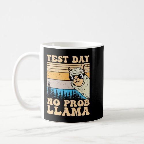Test Day No Probllama Llama Teacher Testing Day Gi Coffee Mug