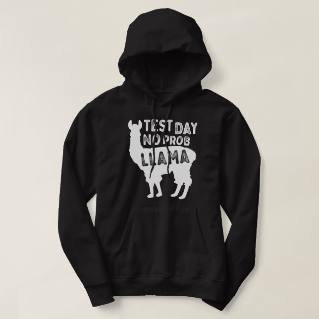 Test Day No Probllama Llama Teacher Testing Day Te Hoodie (Design Front)