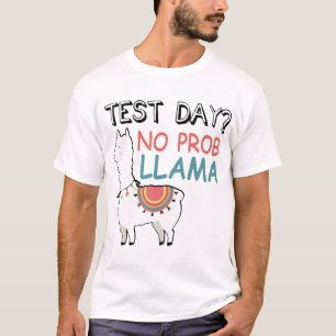 test day prob llama t-shirts