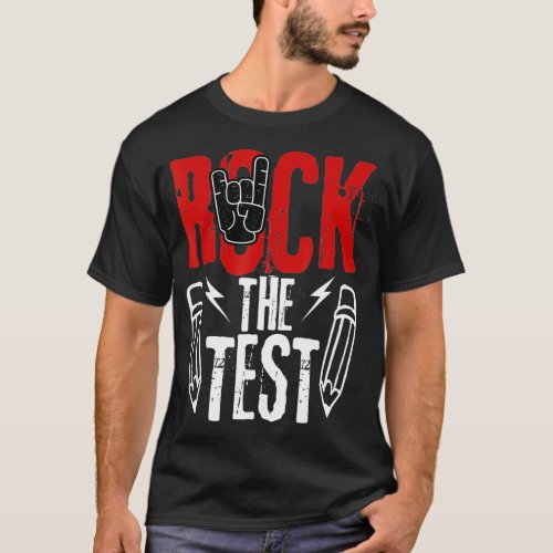 Test Day Rock The Funny Metal Teacher Student Test T_Shirt