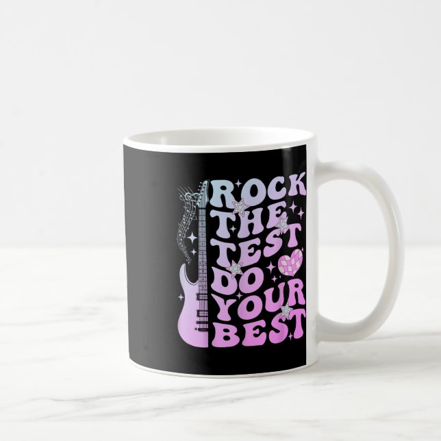 Test Day Rock The Test Do Your Best Testing Day Te Coffee Mug (Right)