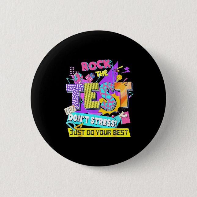 Test Day, Rock The Test Don't Stress Just Do Your  Button (Front)