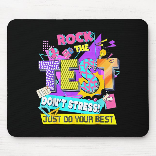 Test Day, Rock The Test Don't Stress Just Do Your  Mouse Pad (Front)