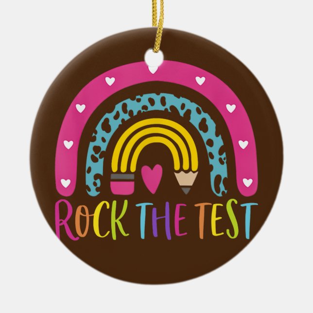 Test Day Rock The Test Teacher Testing Day Ceramic Ornament (Front)
