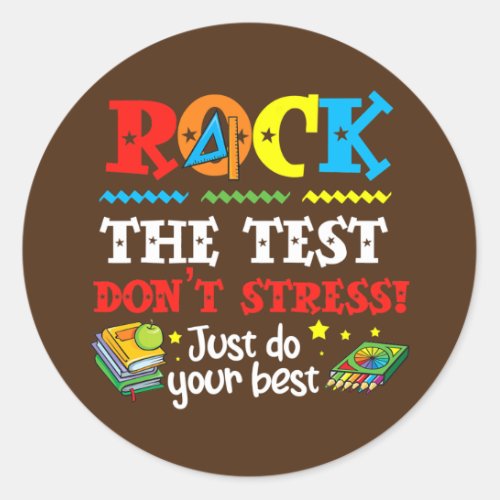 Test Day Rock The Test Teacher Testing Day  Classic Round Sticker