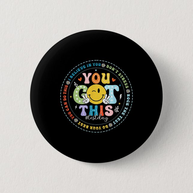 Test Day Rock The Test Teacher Testing Day You Got Button (Front)