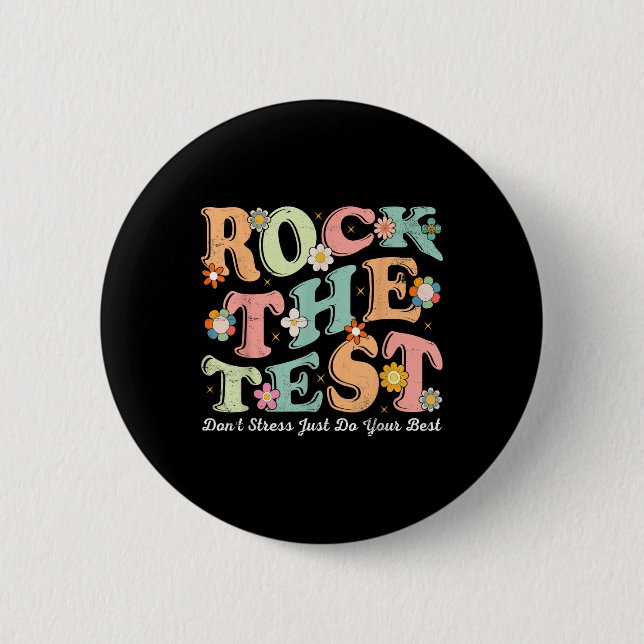 Test Day Rock The Test Teacher Testing Day You Got Button (Front)